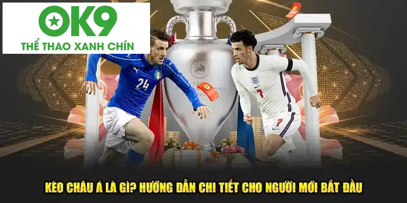 Kinh nghiệm chơi kèo châu Á hiệu quả